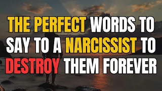 The Perfect Words To Say To A Narcissist To Destroy Them Forever |NPD| Narcissist Exposed