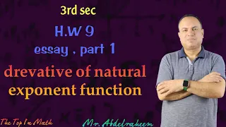 (H.W 9) (part 1 , essay) drevative of natural exponent function in differentiation (Mr.Abdel-Raheem)