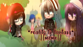 reality to fantasy❤✨ ||meme||gacha club|| hand reveal?