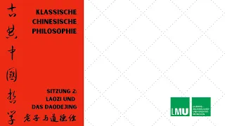 Klassische chinesische Philosophie 3: Laozi und das Daodejing