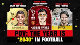 POV: The Year is 2040 in FOOTBALL! 💀😲