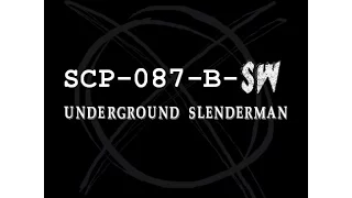 SCP-087-SW: Underground Slenderman (SCP-087-B Mod) - Gameplay