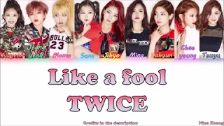 TWICE (트와이스) - Like A Fool [HAN/ROM/ENG] Color Coded Lyrics