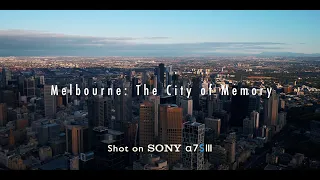 Sony A7S III Cinematic Video丨Melbourne: The City of Memory