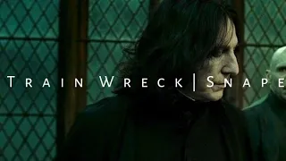 Severus Snape - Train Wreck