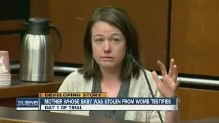 Mother whose baby was stolen from womb testifies