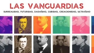 Las Vanguardias Europeas.  Surrealismo, Futurismo, Dadaísmo, Creacionismo, Ultraísmo, Expresionismo.