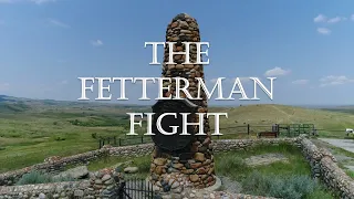 An Overview of the Fetterman Fight: Truth Distorted Over Time