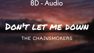 The Chainsmokers - Don't Let Me Down (Lyrics) 8D - Audio