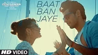 BAAT BAN JAYE Lyrics – A Gentleman | Siddharth Basrur, Priya Saraiya