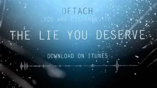 DETACH - THE LIE YOU DESERVE  [OFFICIAL AUDIO]