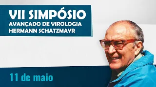 VII Simpósio Avançado de Virologia Hermann Schatzmayr - Manhã