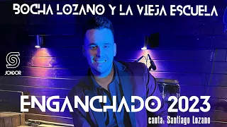 🔊 BOCHA LOZANO Y LA VIEJA ESCUELA - Enganchado 2023 (Audio Oficial SONDOR)