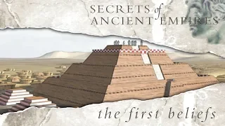 Secrets Of Ancient Empires -  First Beliefs - Full Documentary