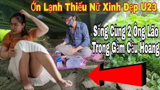 Ớn Lạnh:Phát Hiện "Thiếu Nữ Xinh Đẹp U23" Sống Cùng Ông Lão Trong Gầm Cầu Bỏ Hoang | Phần 1