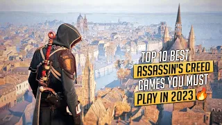 Top 10 Best Assassin’s Creed Games You Must Play In 2023 🔥