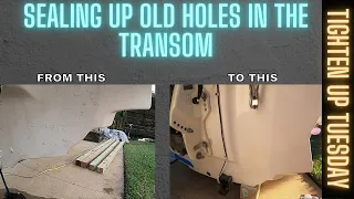 HOW TO SEAL Old Holes In Your TRANSOM {TIGHTEN UP TUESDAY}