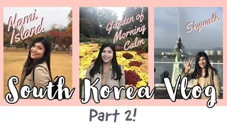 South Korea Vlog - Part 2 (Nami Island - Soyanggang Skywalk - Garden of Morning Calm)