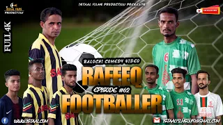 Rafeeq Footballer | Balochi Comedy Video | Episode #62 | 2020 #istaalfilms #basitaskani