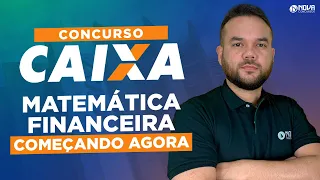 Concurso CAIXA 2024 Matemática Financeira do Zero