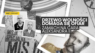 „Drzewo wolności domaga się ofiar”, czyli zamach na cara Aleksandra II | MISJA SPECJALNA