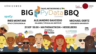 Big PyData BBQ #5: LLMs feat. Ines Montani (spaCy)  & Alejandro Saucedo (Zalando)