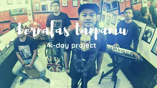 LAST CHILD - bernafas tanpamu cover k-day project