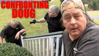 THE CONFRONTATION WITH DOUG!