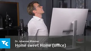 Home sweet Home (office) I Dr. Johannes Wimmer