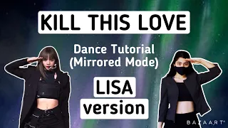 BLACKPINK Kill This Love- Dance Tutorial (LISA version)