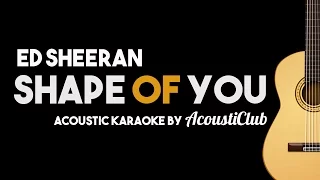 Ed Sheeran - Shape of You (Acoustic Guitar Karaoke Version)