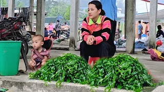 Harvest wild vegetables - Dangerous vegetables - Bring them to the market to sell -Building new life