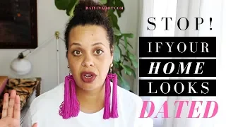 10 THINGS THAT MAKE YOUR HOME LOOK DATED (W/ SOLUTIONS!!)