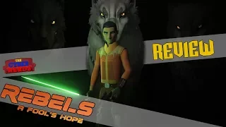 Star Wars Rebels Review - Season 4 Episode 14 "A Fool's Hope"