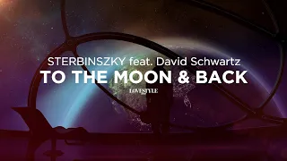 Sterbinszky - To The Moon & Back (feat. David Schwartz) [Official Audio]