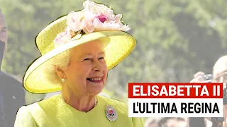 Elisabetta II: l'ULTIMA REGINA