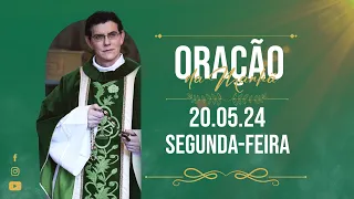 ORAÇÃO DA MANHÃ | 20/05/2024 |  @PadreManzottiOficial