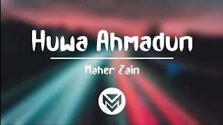 Huwa Ahmadun - Maher Zain | Lirik dan terjemahan