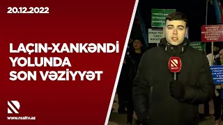 Laçın-Xankəndi yolunda son vəziyyət