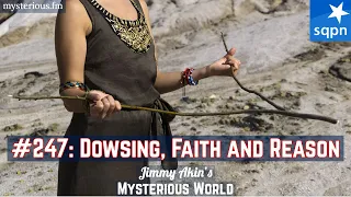 Dowsing: Faith & Reason (Divining Rods, Radiasthesia, WaterWitching) - Jimmy Akin's Mysterious World