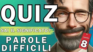 QUIZ: Lingua Italiana - Conosci il significato di queste parole? Mettiti alla prova! (PARTE 8)