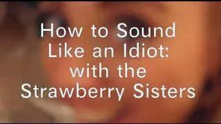 How to Sound Like an Idiot