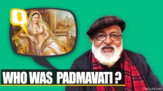 The Quint: Was Rani Padmavati a real or a fictional character? Professor Pant answers