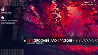 :: nitegrooves mix | Deep House, Deep Tech House, Melodic Techno  & Progressive House | 14/2018