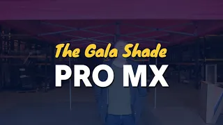 Product Introduction: The Gala Shade Pro MX