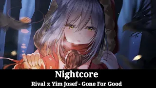 [ST] Nightcore | Rival x Yim Josef - Gone For Good (ft. Alaina Cross)