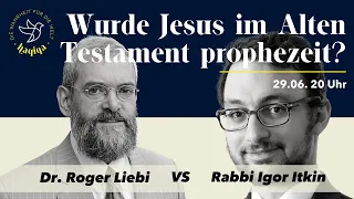 🔴 Wurde Jesus im Alten Testament prophezeit? Debatte: Dr. Roger Liebi VS Rabbi Igor Itkin