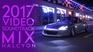 2017 Video Soundtrack Mix | HALCYON