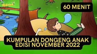 KUMPULAN DONGENG ANAK BAHASA INDONESIA SEBELUM TIDUR NOVEMBER 2022 - 60 MENIT