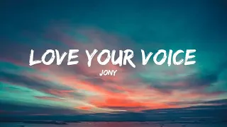 Love Your Voice-JONY (Lyrics)